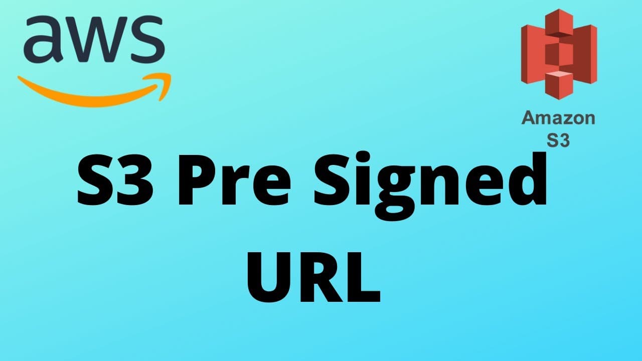 Exploring AWS S3 Pre-signed URLs for Secure Object Access