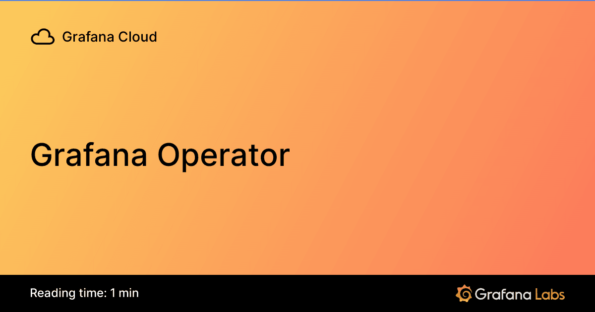 The Grafana Operator